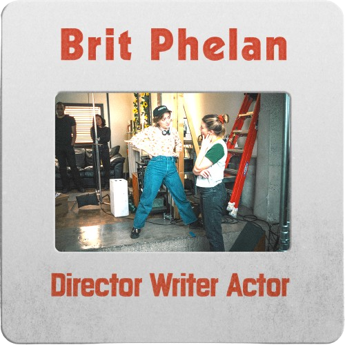 Brit Phelan Director Writer Actor